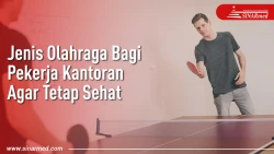 Jenis Olahraga Pekerja Kantoran Agar Tetap Sehat