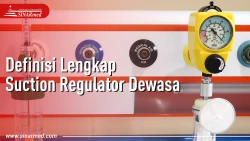 Definisi Lengkap Suction Regulator Dewasa