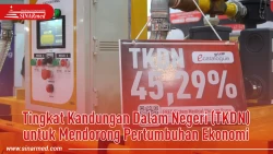 Tingkat Kandungan Dalam Negeri (TKDN) untuk Mendorong Pertumbuhan Ekonomi